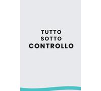 Quaderno per chi fa finta di avere tutto sotto controllo - Appunti per menti caotiche: Controllo apparente, caos interno (La serie dei quaderni per menti stanche ma speciali)