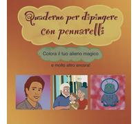 Quaderno per dipingere con pennarelli: Colora il tuo alieno magico