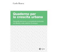 Quaderno per la crescita urbana. Geografia del lavoro e competitività territoriale nel dibattito sulle politiche di sviluppo (Studi & ricerche)