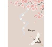 Quaderno per scrittura Coreana Hangul: workbook per Imparare il Coreano,esercizi di calligrafia, pratica dell'alfabeto coreano e studio della lingua ... di K-drama, K-Pop e cultura coreana.