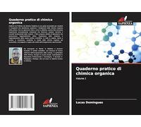 Quaderno pratico di chimica organica: Volume 1