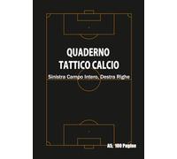 Quaderno Tattico Calcio A5 100 Pagine: Pagina Sinistra Campo Intero, Pagina Destra Righe - Taccuino per Allenatori, Giocatori, Analisi Partita e Lavagna Tattica