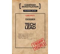 Quaderno Tech Lead - TROPP SECRET: Il dossier riservato per chi scrive codice, prende decisioni tecniche e ripete "pensiamo alla manutenibilità" | 120 ... Tech Lead (Dossier Aziendali - Tropp Secret)