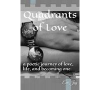 Quadrants of Love: a poetic journey of love, life, and becoming one.