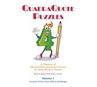 QuadraQuote Puzzles: A Collection of 444 Quotation Completion Puzzles for Sharp Minds to Ponder, Volume 1: 4 Levels of Fun, From Chill to Challenge!