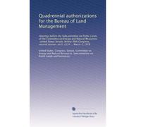 Quadrennial authorizations for the Bureau of Land Management: Hearings before the Subcommittee on Public Lands of the Committee on Energy and Natural ... second session, on S. 2234 ... March 2, 1978