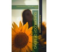 QUADRILOGY OF BEING: Consciousness, Spirit, Mind and Soul (Cammino di Consapevolezza)