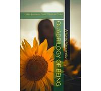 QUADRILOGY OF BEING: Consciousness, Spirit, Mind and Soul (Cammino di Consapevolezza)