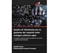 Quadro di riferimento per la gestione dei requisiti nello sviluppo software agile: Un modello completo per gestire il cambiamento, la portata e le aspettative degli stakeholder
