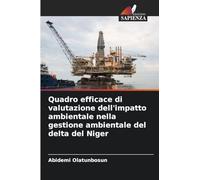 Quadro efficace di valutazione dell'impatto ambientale nella gestione ambientale del delta del Niger
