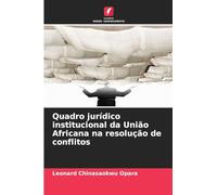 Quadro jurídico institucional da União Africana na resolução de conflitos