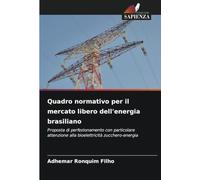 Quadro normativo per il mercato libero dell'energia brasiliano: Proposta di perfezionamento con particolare attenzione alla bioelettricità zucchero-energia