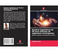 Quadros legislativos da UE para sistemas de segurança convergentes: Sistemas de segurança convergentes para empresas