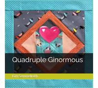 Quadruple Ginormous