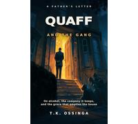 Quaff and the Gang: A father's letter on alcohol, the company it keeps, and the grace that empties the house
