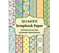 Quaker Scrapbook Paper: 12 Patterns for Kids, 24 Double-Sided Sheets