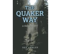 Quaker Way, The: A Rediscovery
