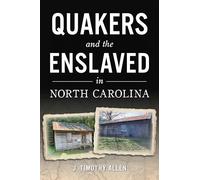 Quakers and the Enslaved in North Carolina (American Heritage)
