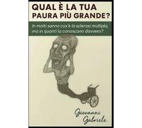 Qual è la tua paura più grande?: In molti sanno cos'è la sclerosi multipla, ma in quanti la conoscono davvero?