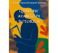 QUALCHE AVANZO DI RETORICA