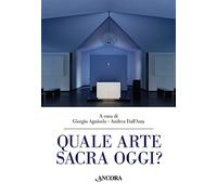 Quale arte sacra oggi? (Fuori collana)