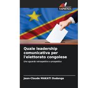 Quale leadership comunicativa per l'elettorato congolese: Uno sguardo retrospettivo e prospettico