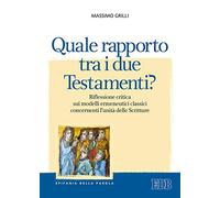 Quale rapporto tra i due Testamenti? Riflessione critica sui modelli ermeneutici classici concernenti l'unità delle Scritture (Epifania della parola)