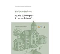 Quale scuola per in nostro futuro? Ediz. per la scuola (Fuori collana)
