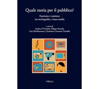 Quale storia per il pubblico? Fascismo e nazismo tra storiografia e mass-media (I libri di Viella)