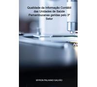Qualidade da Informação Contábil das Unidades de Saúde Pernambucanas geridas pelo 3º Setor