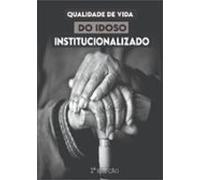 Qualidade De Vida Do Idoso Institucionalizado (ebook)