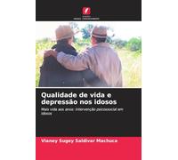 Qualidade de vida e depressão nos idosos: Mais vida aos anos: intervenção psicossocial em idosos