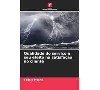 Qualidade do serviço e seu efeito na satisfação do cliente