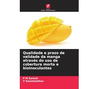 Qualidade e prazo de validade da manga através do uso de cobertura morta e bioinoculantes