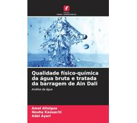 Qualidade físico-química da água bruta e tratada da barragem de Ain Dali: Análise da água
