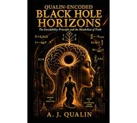Qualin-Encoded Black Hole Horizons: The Encodability Principle and the Metabolism of Truth (The Qualin Revolution)