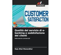 Qualità del servizio di e-banking e soddisfazione dei clienti: Nelle banche commerciali