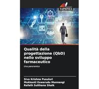 Qualità della progettazione (QbD) nello sviluppo farmaceutico: Una panoramica
