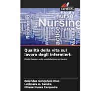 Qualità della vita sul lavoro degli infermieri: Studio basato sulla soddisfazione sul lavoro