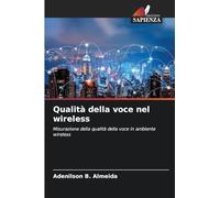 Qualità della voce nel wireless: Misurazione della qualità della voce in ambiente wireless