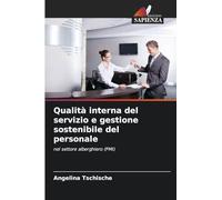 Qualità interna del servizio e gestione sostenibile del personale: nel settore alberghiero (PMI)