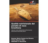 Qualità nutrizionale del panello di noce brasiliana: ottenuto come sottoprodotto dell'estrazione dell'estratto fluido della pianta