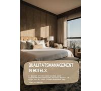 Qualitätsmanagement in Hotels: Es beginnt oft mit einer kleinen, kaum wahrnehmbaren Irritation. Der Gast betritt ein Hotel, das mit Fünf Sternen beworben wird,..