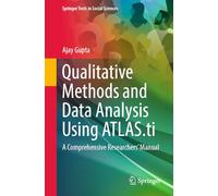 Qualitative Methods and Data Analysis Using ATLAS.ti: A Comprehensive Researchers' Manual (Springer Texts in Social Sciences)