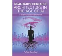 Qualitative Research Architecture in the Age of AI: A Research Design Perspective