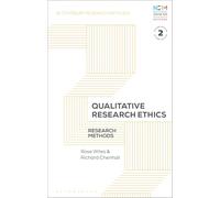 Qualitative Research Ethics: Research Methods (Bloomsbury Research Methods)