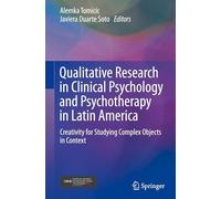Qualitative Research in Clinical Psychology and Psychotherapy in Latin America: Creativity for Studying Complex Objects in Context