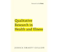 Qualitative Research in Health and Illness (Research to the Point)