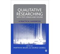 Qualitative Researching with Text, Image and Sound: A Practical Handbook for Social Research