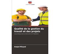 Qualité de la gestion du travail et des projets: Les pratiques de construction en Palestine